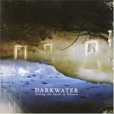 Darkwater: "Calling The Earth To Witness" – 2007